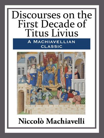 Discourses on the First Decade of Titus Livius - Niccolò Machiavelli