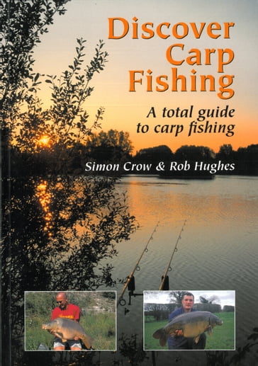 Discover Carp Fishing - Simon Crow - Rob Hughes