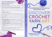 Discover Crochet Yarn Art