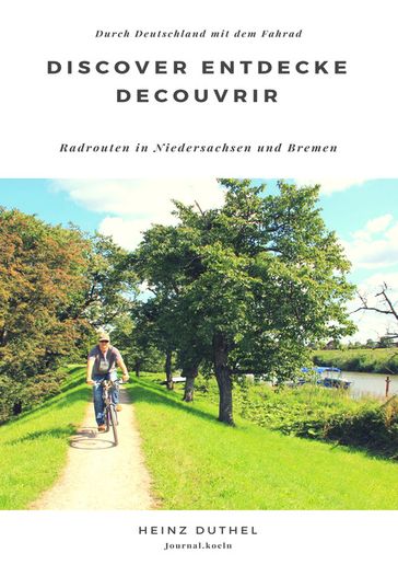 Discover Entdecke Decouvrir Radrouten in Niedersachsen und Bremen - Heinz Duthel