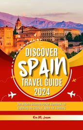Discover Spain Travel Guide 2024