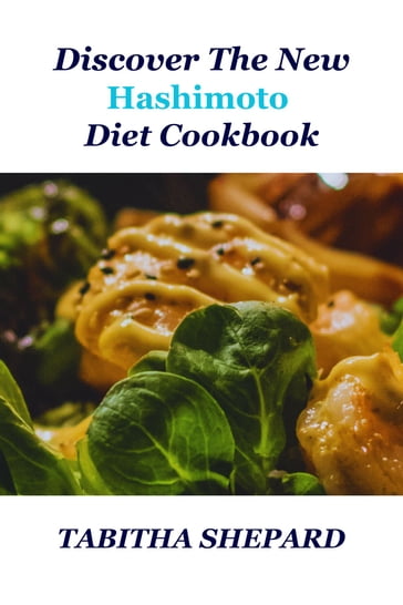 Discover The New Hashimoto Diet Cookbook - Tabitha Shepard