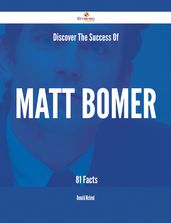 Discover The Success Of Matt Bomer - 81 Facts