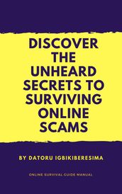 Discover The Unheard Secrets To Surviving Online Scams