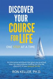 Discover Your Course for Life, One Step at a Time