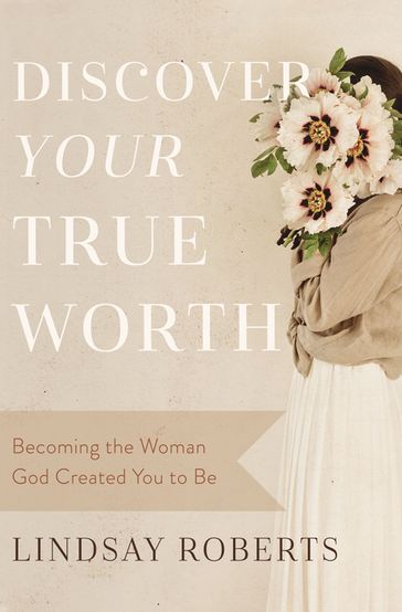 Discover Your True Worth - Lindsay Roberts