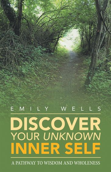 Discover Your Unknown Inner Self - EMILY WELLS