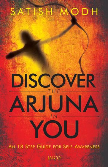 Discover the Arjuna in You - Satish Modh