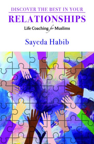 Discover the Best in Your Relationships - Sayeda Habib