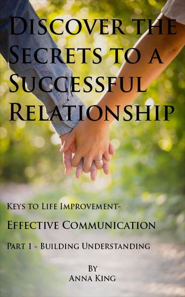 Discover the Secrets of a Successful Relationship - Part 1 - Anna King