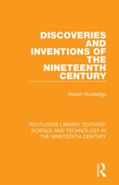 Discoveries and Inventions of the Nineteenth Century