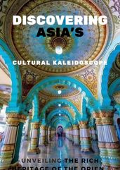 Discovering Asia s Cultural Kaleidoscope
