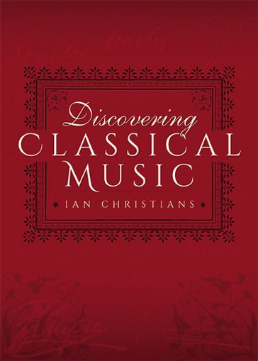 Discovering Classical Music - Ian Christians