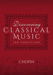 Discovering Classical Music: Chopin