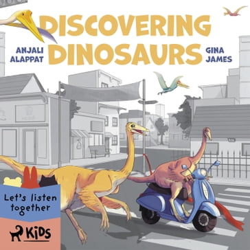 Discovering Dinosaurs - Anjali Alappat - Gina James