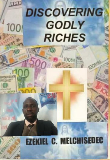 Discovering Godly Riches - Ezekiel C. Melchisedec