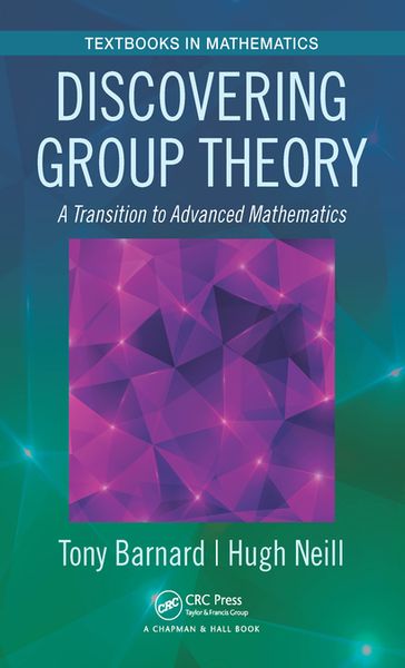 Discovering Group Theory - Hugh Neill - Tony Barnard