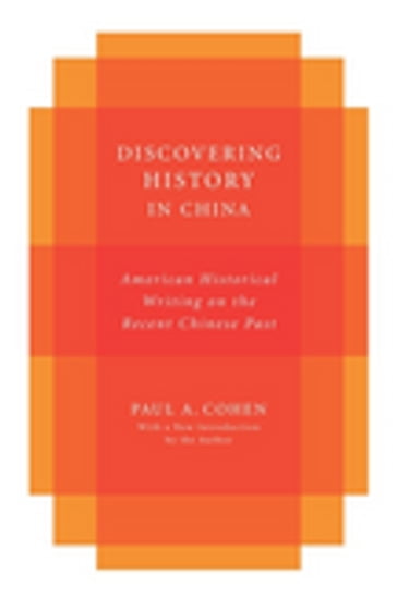 Discovering History in China - Paul Cohen