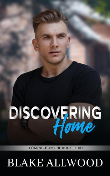 Discovering Home - Blake Allwood