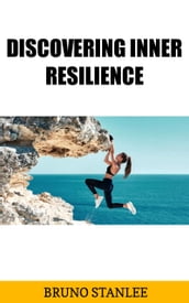 Discovering Inner Resilience