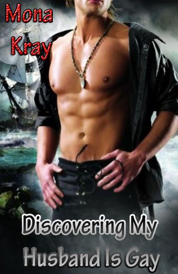 Discovering My Husband Is Gay - Mona Kray