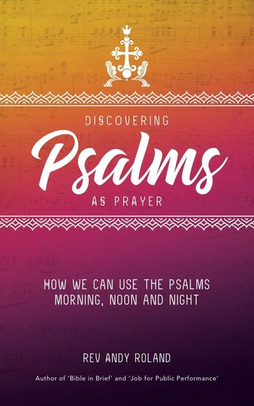 Discovering Psalms as Prayer - Rev Andy Roland