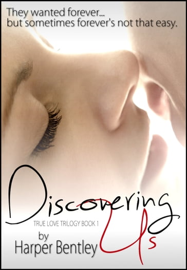 Discovering Us (True Love, Book 1) - Harper Bentley