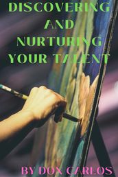 Discovering and Nurturing Your Talent