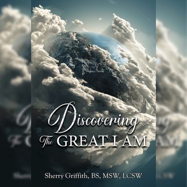 Discovering the Great I Am - Sherry Griffith