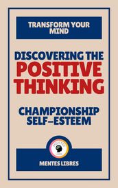 Discovering the Positive Thinking - Championship Self-esteem