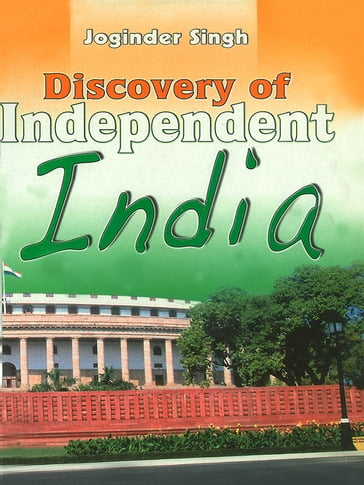 Discovery of Independent India - Joginder Singh