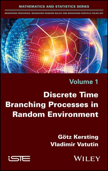 Discrete Time Branching Processes in Random Environment - Vladimir Vatutin - Gotz Kersting