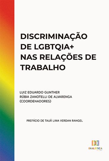 Discriminação de LGBTQIA+ nas relações de trabalho - Luiz Eduardo Gunther - Rúbia Zanotelli de Alvarenga