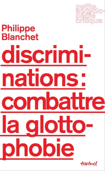 Discriminations : combattre la glottophobie - Philippe Blanchet