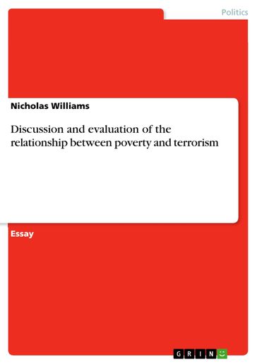 Discussion and evaluation of the relationship between poverty and terrorism - Nicholas Williams