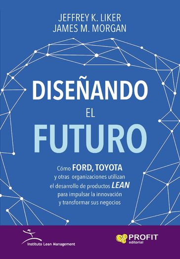 Diseñando el futuro. Ebook - James M. Morgan - Jeffrey K. Liker