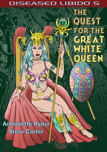 Diseased Libido #5 The Quest for the Great White Queen - Carter Rydyr