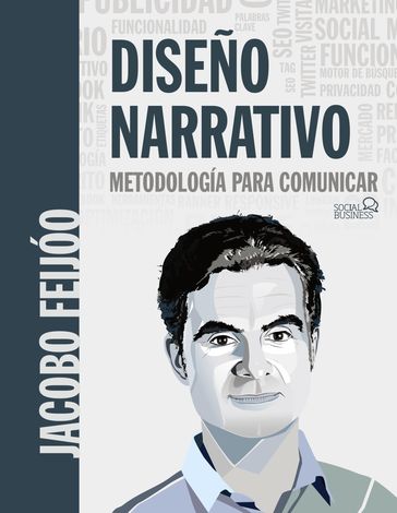 Diseño Narrativo: Metodología para comunicar - Jacobo Feijóo