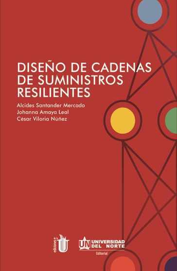 Diseño de cadena de suministros resilientes - Alcides Santander Mercado - César Viloria Núñez - Johanna Amaya Leal