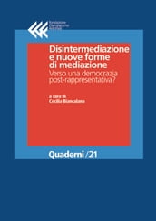 Disintermediazione e nuove forme di mediazione. Verso una democrazia post-rappresentativa?