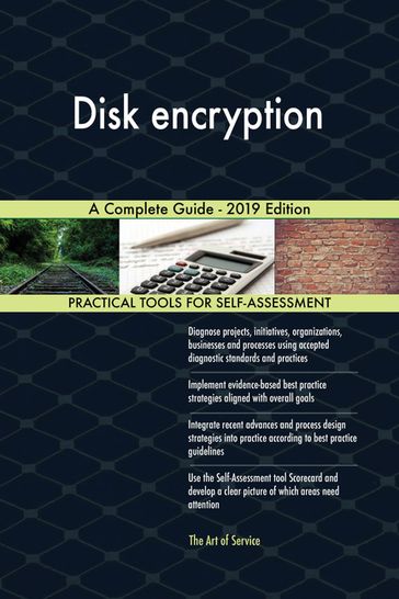 Disk encryption A Complete Guide - 2019 Edition - Gerardus Blokdyk