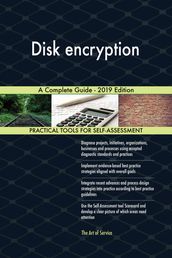 Disk encryption A Complete Guide - 2019 Edition