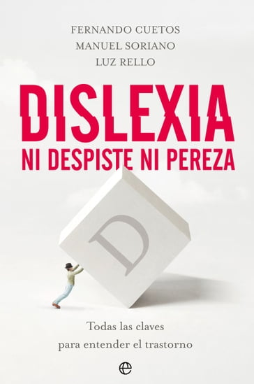 Dislexia. Ni despiste ni pereza - Fernando Cuetos Vega - Luz Rello - Manuel Soriano-Ferrer