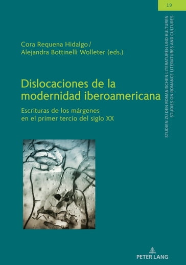 Dislocaciones de la modernidad iberoamericana - Christian von Tschilschke - Cora Requena Hidalgo - Alejandra Bottinelli