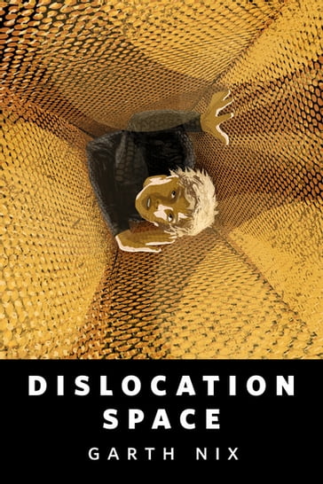 Dislocation Space - Garth Nix