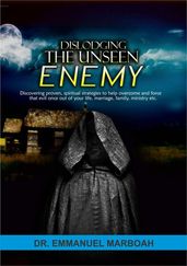 Dislodging The Unseen Enemy