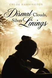 Dismal Clouds, Silver Linings