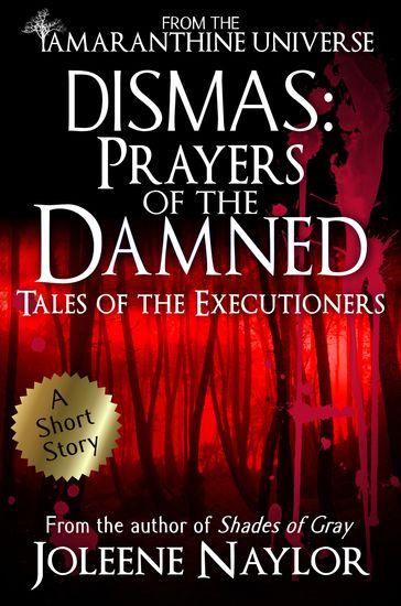 Dismas: Prayers of the Damned (Tales of the Executioners) - Joleene Naylor