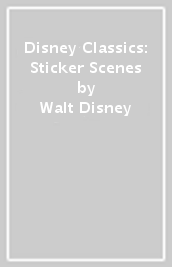 Disney Classics: Sticker Scenes