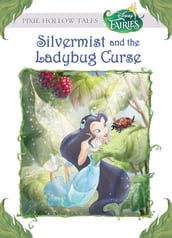 Disney Fairies: Silvermist and the Ladybug Curse
